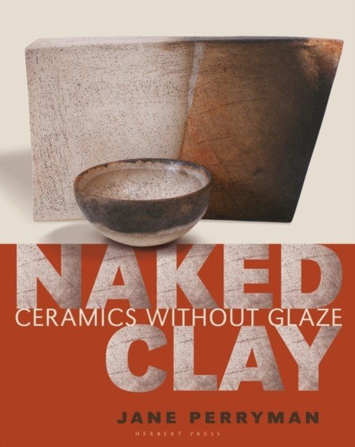 Naked Clay - Ceramics without a Glaze (Perryman Jane)(Paperback / softback)