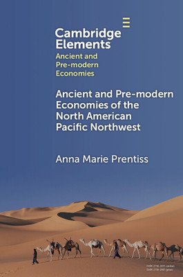 Ancient and Pre-Modern Economies of the North American Pacific Northwest (Prentiss Anna Marie)(Paperback)