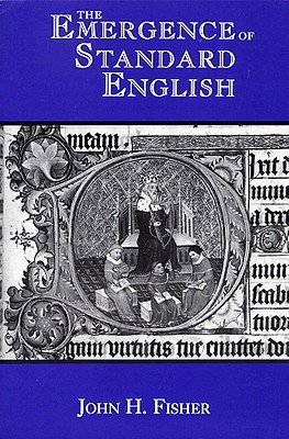 The Emergence of Standard English (Fisher John H.)(Paperback)