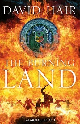The Burning Land: The Talmont Trilogy Book 1 (Hair David)(Pevná vazba)