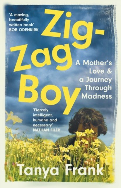 Zig-Zag Boy - A Mothers Love & a Journey Through Madness (Frank Tanya)(Paperback / softback)