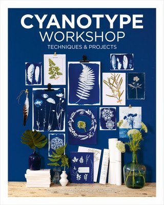Cyanotype Workshop: Techniques & Projects (Soulayrol Camille)(Paperback)