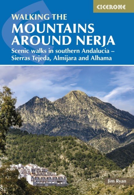 Mountains Around Nerja - Scenic walks in southern Andalucia a?? Sierras Tejeda, Almijara and Alhama (Ryan Jim)(Paperback / softback)