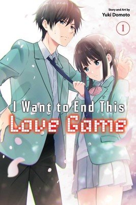 I Want to End This Love Game, Vol. 1 (Domoto Yuki)(Paperback)