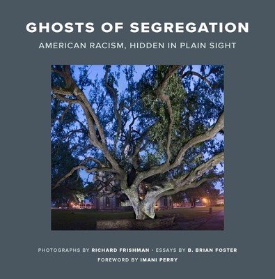 Ghosts of Segregation: American Racism, Hidden in Plain Sight (Frishman Richard)(Pevná vazba)