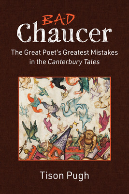 Bad Chaucer: The Great Poet's Greatest Mistakes in the Canterbury Tales (Pugh Tison)(Pevná vazba)
