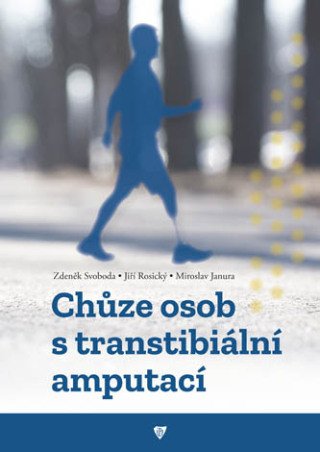 Chůze osob s transtibiální amputací - Zdeněk Svoboda, Miroslav Janura, Jiří Rosický - e-kniha