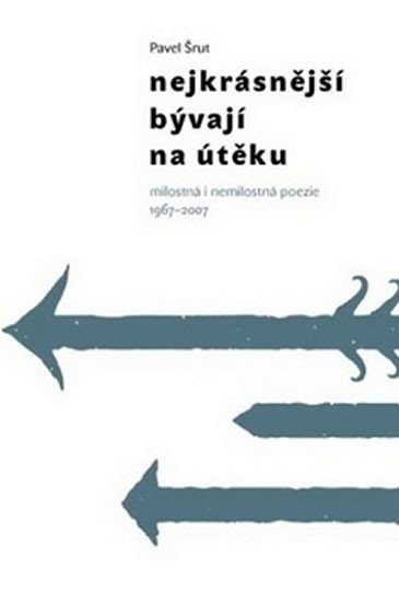 Nejkrásnější bývají na útěku - Pavel Šrut