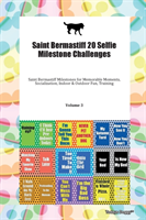 Saint Bermastiff 20 Selfie Milestone Challenges Saint Bermastiff Milestones for Memorable Moments, Socialization, Indoor & Outdoor Fun, Training Volume 3 (Todays Doggy Doggy)(Paperback)