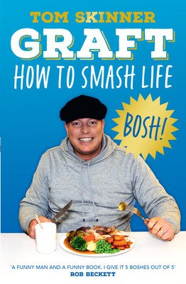 Graft: How to Smash Life (Skinner Tom)(Paperback)