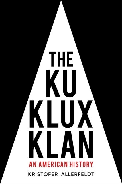 Ku Klux Klan - An American History (Allerfeldt Kristofer)(Pevná vazba)