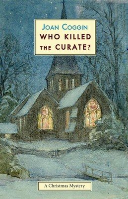Who Killed the Curate?: A Christmas Mystery (Coggin Joan)(Paperback)