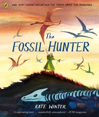 Fossil Hunter - How Mary Anning unearthed the truth about the dinosaurs (Winter Kate)(Paperback / softback)