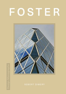 Design Monograph: Foster (Dimery Robert)(Pevná vazba)