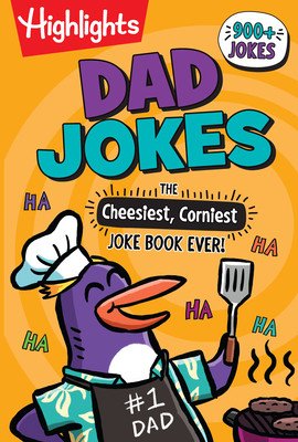 Dad Jokes: The Cheesiest, Corniest Joke Book Ever! (Highlights)(Paperback)