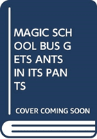 MAGIC SCHOOL BUS GETS ANTS IN ITS PANTS (SCHOLASTIC)(Paperback)