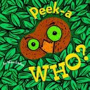 Peek-A Who? (Laden Nina)(Board Books)