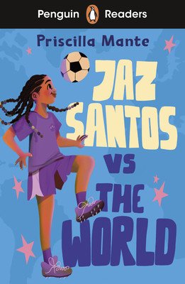 Penguin Readers Level 3: Jaz Santos vs. The World (ELT Graded Reader) (Mante Priscilla)(Paperback / softback)