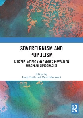 Sovereignism and Populism: Citizens, Voters and Parties in Western European Democracies (Basile Linda)(Paperback)
