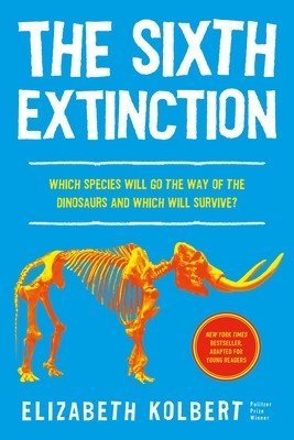 The Sixth Extinction (Young Readers Adaptation): An Unnatural History (Kolbert Elizabeth)(Pevná vazba)