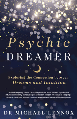 Psychic Dreamer: Exploring the Connection Between Dreams and Intuition (Lennox Michael)(Paperback)