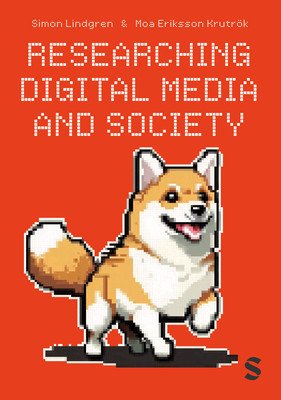 Researching Digital Media and Society (Lindgren Simon)(Paperback)