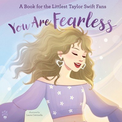 You Are Fearless: A Book for the Littlest Taylor Swift Fans (Odd Dot)(Pevná vazba)