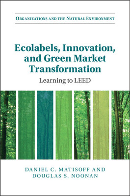 Ecolabels, Innovation, and Green Market Transformation (Matisoff Daniel C.)(Paperback)
