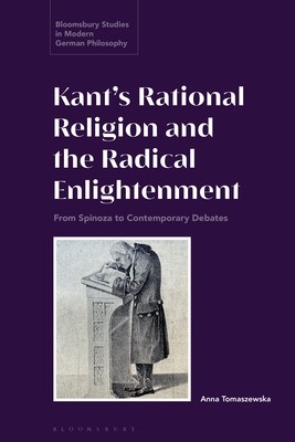 Kant's Rational Religion and the Radical Enlightenment: From Spinoza to Contemporary Debates (Tomaszewska Anna)(Pevná vazba)