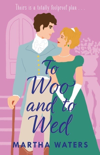 To Woo and to Wed - A smart and swoony Regency rom-com of second chances! (Waters Martha)(Paperback / softback)