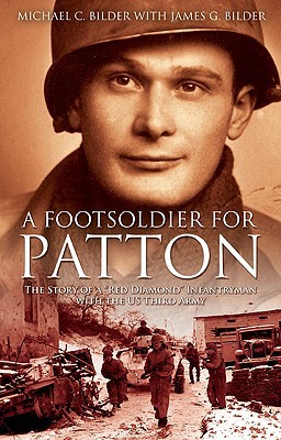 A Footsoldier for Patton: The Story of a Red Diamond Infantryman with the U.S. Third Army (Bilder Michael)(Pevná vazba)