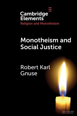 Monotheism and Social Justice (Gnuse Robert Karl)(Paperback)