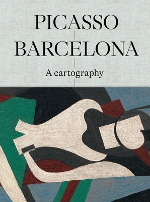 Picasso Barcelona: A Cartography (Rafart Claustre)(Paperback)