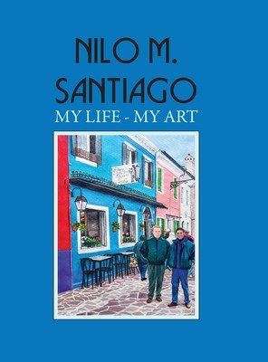 Nilo M. Santiago: My Life - My Art (Parks Alexis)(Pevná vazba)