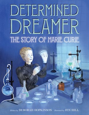 Determined Dreamer: The Story of Marie Curie (Hopkinson Deborah)(Pevná vazba)