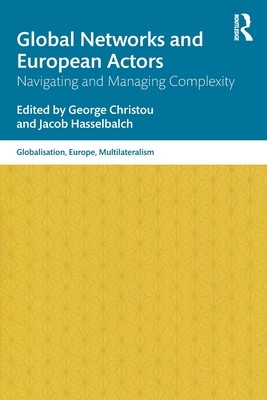 Global Networks and European Actors: Navigating and Managing Complexity (Christou George)(Paperback)