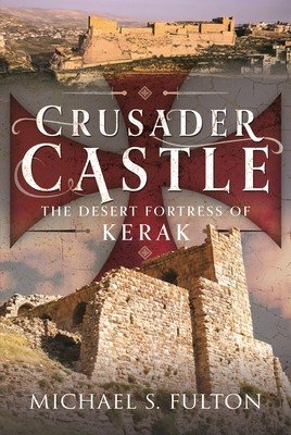 Crusader Castle: The Desert Fortress of Kerak (Fulton Michael S.)(Pevná vazba)