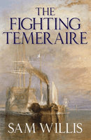 Fighting Temeraire - Legend of Trafalgar (Hearts of Oak Trilogy Vol.1) (Willis Sam)(Paperback / softback)
