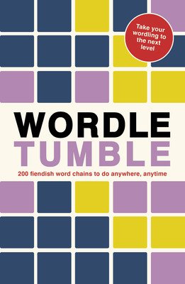 Wordle Tumble: 200 Wordle Chains to Do Anywhere, Anytime (Ivy Press)(Paperback)