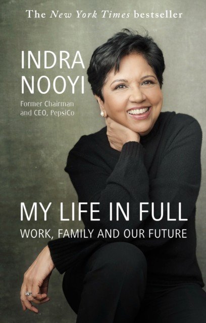 My Life in Full - Work, Family and Our Future (Nooyi Indra)(Paperback / softback)