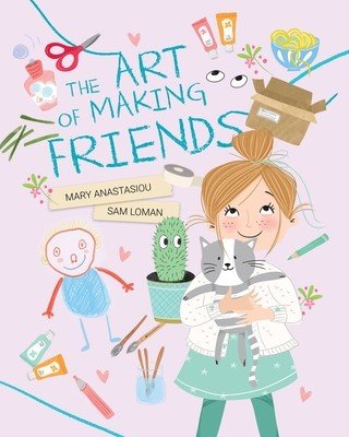 The Art of Making Friends (Anastasiou Mary)(Pevná vazba)