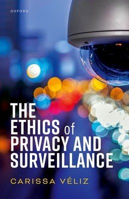 The Ethics of Privacy and Surveillance (Vliz Carissa)(Pevná vazba)