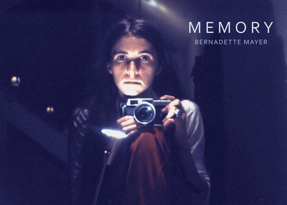 Bernadette Mayer: Memory (Mayer Bernadette)(Pevná vazba)