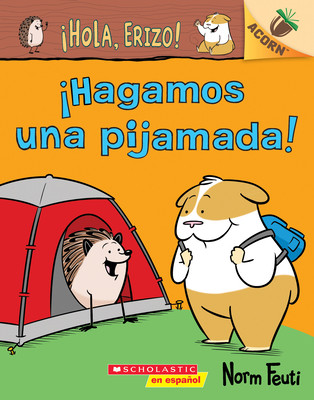 Hola, Erizo! 2: Hagamos Una Pijamada! (Let's Have a Sleepover!): Un Libro de la Serie Acorn (Feuti Norm)(Paperback)