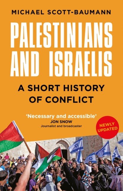 Palestinians and Israelis - A Short History of Conflict (Scott-Baumann Michael)(Paperback / softback)