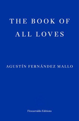 The Book of All Loves (Mallo Agustn Fernndez)(Paperback)