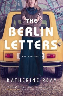 The Berlin Letters: A Cold War Novel (Reay Katherine)(Paperback)
