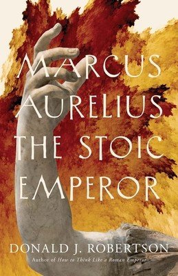 Marcus Aurelius: The Stoic Emperor (Robertson Donald J.)(Pevná vazba)