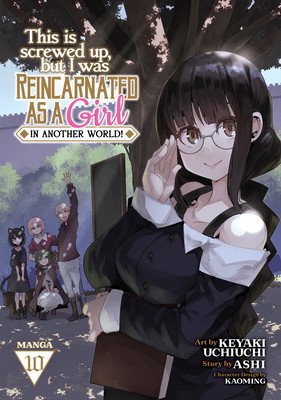 This Is Screwed Up, But I Was Reincarnated as a Girl in Another World! (Manga) Vol. 10 (Ashi)(Paperback)