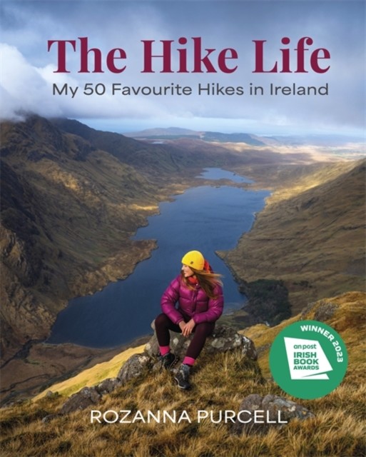 Hike Life - My 50 Favourite Hikes in Ireland - IBA Lifestyle Book of the Year (Purcell Rozanna)(Pevná vazba)